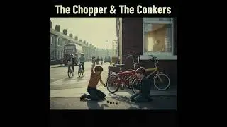 The Chopper & The Conkers 70s