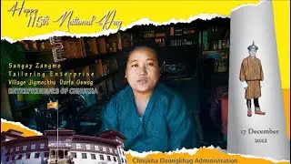 Entrepreneurs of Chhukha (EoC): Sangay Zangmo of Tailoring Enterprise in Jigmechu, Bongo