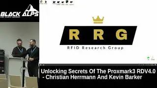 BlackAlps 2018: Unlocking Secrets Of The Proxmark3 RDV4.0 - Christian Herrmann And Kevin Barker