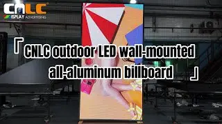 CNLC outdoor LED wall-mounted all-aluminum billboard