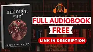 Midnight Sun by Stephenie Meyer - Full Audiobook Free