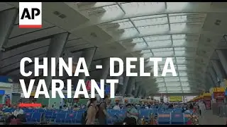 Delta variant challenges China's virus strategy