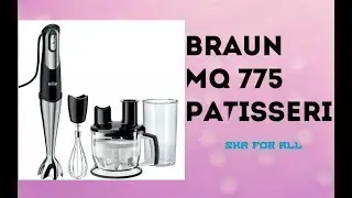 Блендер BRAUN MQ 775 PATISSERIE Обзор Распаковка