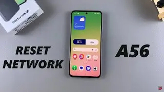 How To Reset Network Settings On Samsung Galaxy A56