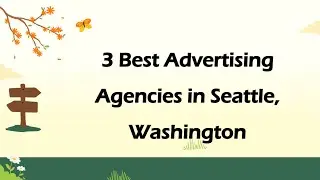3 Best Advertising Agencies in Seattle, Washington | Marketing Firms