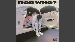 ROB WHO?