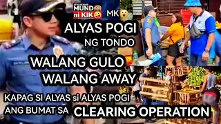 MK😲/BASTA si ALYAS POGI ng TONDO ANG BUMAT SA CLEARING OPERATION WALANG GULO WALANG AWAY #depwhd1 