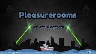 Pleasurerooms | Live From The Pleasure Boat 2