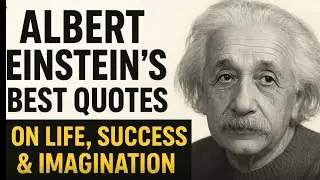 Life-Changing Quotes & Wisdom by Einstein Success | Imagination & Happiness | Inspirational Life 