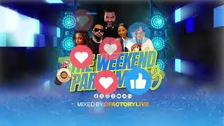 AFROBEATS, SOCA, REGGAE, LATIN, OLDSCHOOL REGGAETON :-THE WEEKENED PARTY MIX EP03 2025