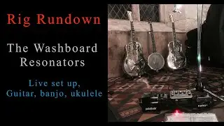 The Washboard Resonators Rig Rundown - Onstage gigging National Guitars, Vega Banjo, pedalboard etc.