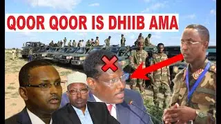 DEG DEG Dagaalkii Qoor Qoor iyo Saraakiishii Hubka kala Goostay Xiisad culus Qoor iska ilow Hubkii