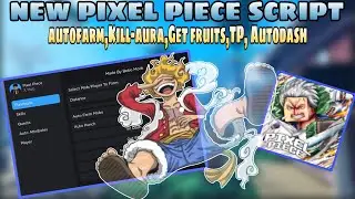 New Pixel Piece Script | AutoFarm, KillAura, Get Fruits, TP, Auto Dash & More | Mobile&bull;PC | Pastebin