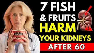 Never Eat These 7 Fish + 7 Fruits After 60 &ndash; Hidden Kidney Risks | Senior Health Tips