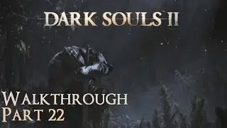 Dark Souls 2 PC - Drangleic Castle - Part 22 Walkthrough