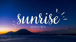 Sunrise Music Mix 🙃 | evening Vibes | Chill & Relax Beats 😚 #sunset #sunrise 