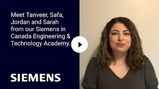 Meet Tanveer, Safa, Jordan and Sarah from our Siemens in Canada Engineering & Technology Academy.