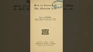 How to Succeed in the Christian Life - Reuben Archer Torrey | Full Audiobook 📚