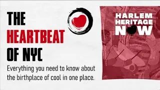HARLEM HERITAGE NOW!