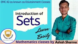 Introduction of Sets (समुच्चय का परिचय) by Ashish Sharma |EMC IQ