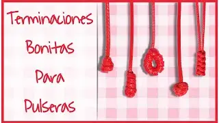 como hacer terminaciones bonitas para pulseras 2022