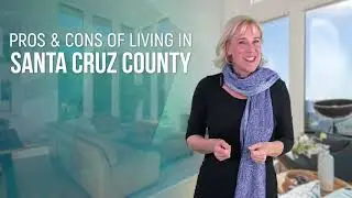 Pros and Cons Living in Santa Cruz County