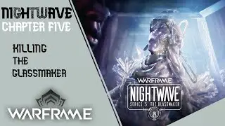 Nightwave Chapter 5| Kill Glassmaker (no commentary full walkthrough)