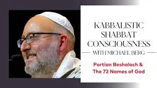 How to See the Creator&rsquo;s Light in Every Moment  | Kabbalistic Shabbat Consciousness: Beshalach