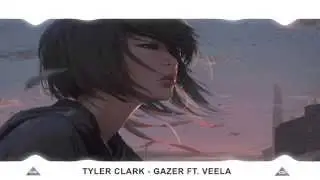 Tyler Clark - Gazer Ft. Veela
