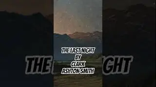 'The Last Night' by Clark Ashton Smith #poemreading #poetry #pulp