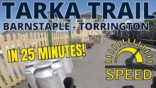 TARKA TRAIL | Barnstaple - Torrington - 3 x speed - in just 25 minutes!