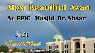 Experience the Most Beautiful Azan at EPIC Masjid Br Absar - Prepare to Be Awed!