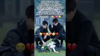 XIAO ZHAN AND WANGYIBO PAYING THEIR LAST TRIBUTE TO YU MENGLONG . WE PRAY YOUR SOUL FINDS JUSTICE ⚖️