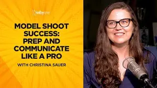 Model Shoot Success: Prep and Communicate Like a Pro with Christina Sauer from KelbyOne