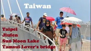 Taiwan: Taipei, Tamsui Lover's Bridge, Jiufen mountain town and Sun Moon Lake
