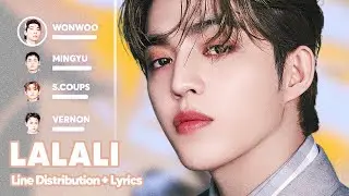 SEVENTEEN - LALALI (Line Distribution + Lyrics Karaoke) PATREON REQUESTED
