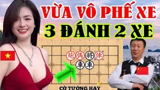 🔴Ch&ecirc; G&aacute;i Việt Ngu, Vừa V&ocirc; Em Phế Xe, 3 Đ&aacute;nh 2 Xe, Sốc Cả TQ [Cờ Tướng Hay]