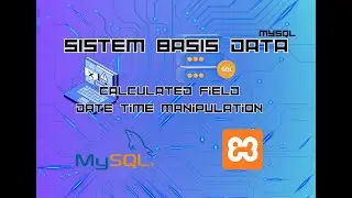 Sistem Basis Data : calculated Field & Date Time Manipulation Nyongki Daku Ali Hary