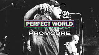 PERFECT WORLD - Promcore 2021