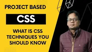 CSS Tutorial - 1 - Advanced What is CSS Techniques You Should Know