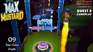 MAX MUSTARD // 09: See-Saw Park // QUEST 3 Gameplay
