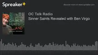 Sinner Saints Revealed with Ben Virgo