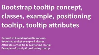 Bootstrap tooltip | tooltip example | tooltip classes | how to create tooltip | positioning tooltip