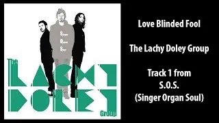 Love Blinded Fool | The Lachy Doley Group | S.O.S. ( Feat the Whammy Clav )