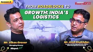 Logistics Shakti Podcast Season 2 with Mr. Vikas Grover, Alisped India Pvt Ltd | Full Episode