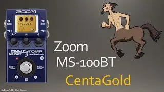CentaGold - from the Zoom MS-100BT
