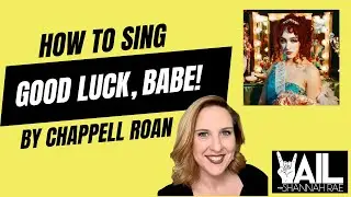 How to Sing 'Good Luck Babe' in 3 Minutes!