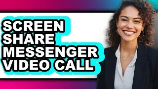 How to Screen Share Messenger Video Call - Full Guide