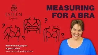 Measuring For A Bra - Esteem Lingerie Experts in Bra Fitting