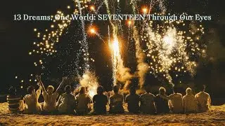 From One to Millions: A Global Love Letter to SEVENTEEN (@pledis17)